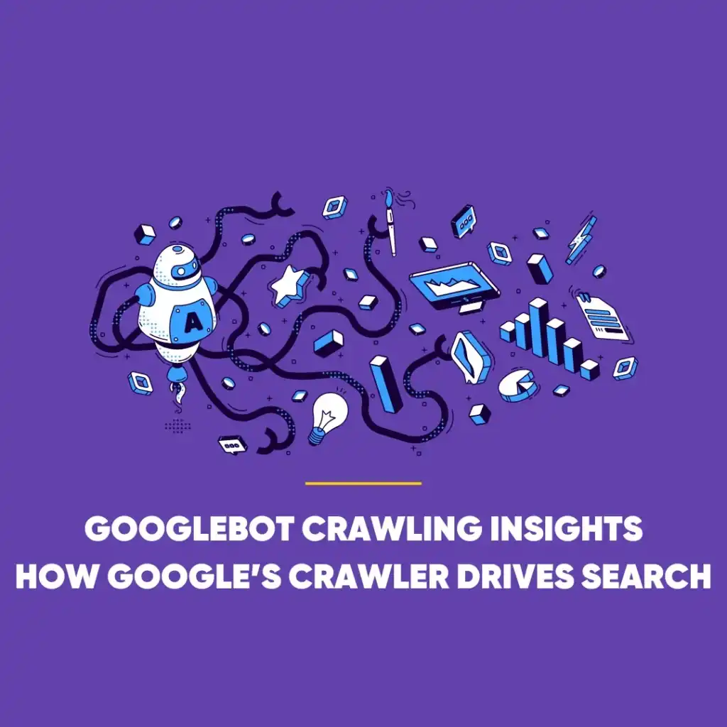 Googlebot Crawling Insights